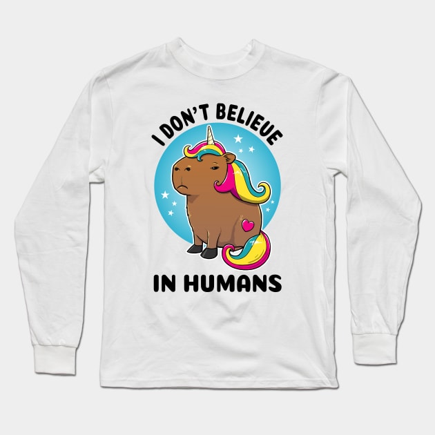 I don't believe in humans Capybara Unicorn Long Sleeve T-Shirt by capydays